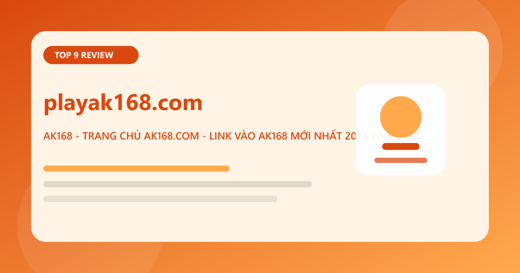 playak168.com – AK168 - TRANG CHỦ AK168.COM - LINK VÀO AK168 MỚI NHẤT 2026 TẶNG 68K